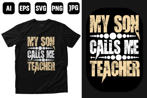 Strategic Branding and Personal Expression: Leveraging the My Son Calls Me Teacher T-shirt Design